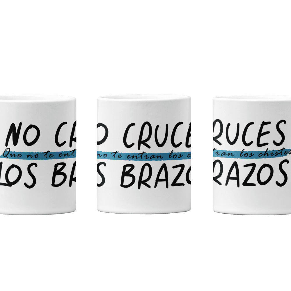 TAZA NO CRUCES LOS BRAZOS